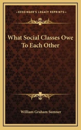 What Social Classes Owe To Each Other