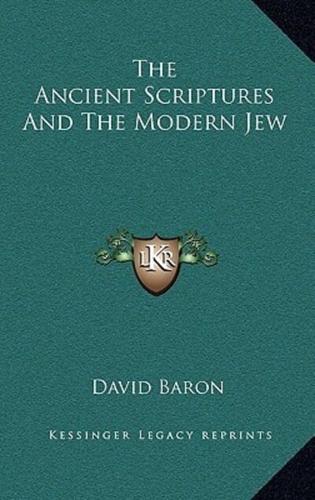The Ancient Scriptures And The Modern Jew