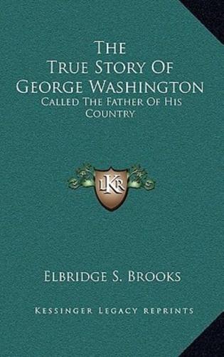 The True Story Of George Washington