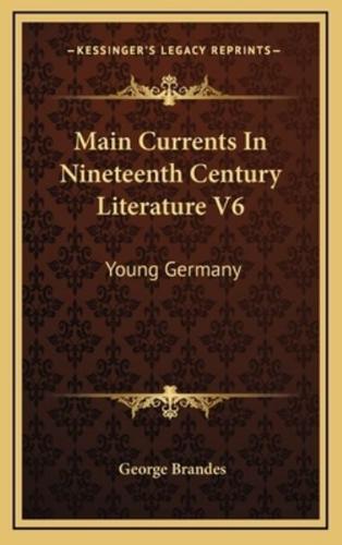 Main Currents in Nineteenth Century Literature V6