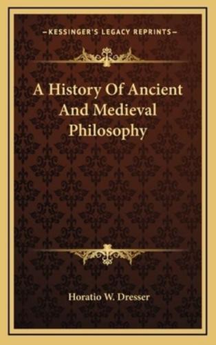 A History Of Ancient And Medieval Philosophy