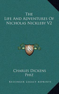 The Life And Adventures Of Nicholas Nickleby V2