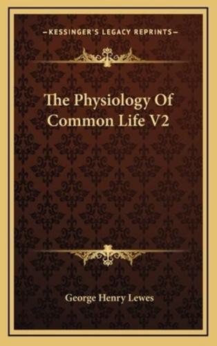 The Physiology of Common Life V2