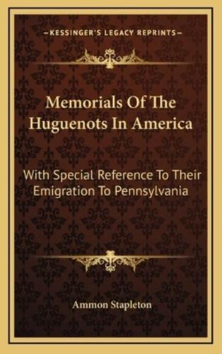 Memorials Of The Huguenots In America