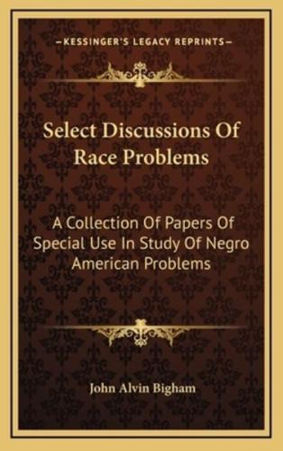 Select Discussions of Race Problems