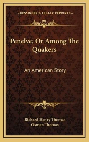 Penelve; Or Among The Quakers