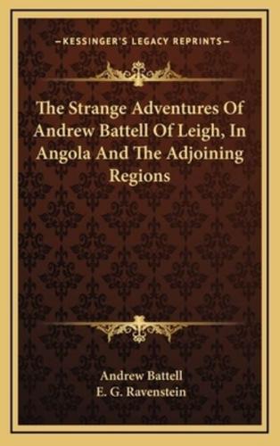 The Strange Adventures Of Andrew Battell Of Leigh, In Angola And The Adjoining Regions