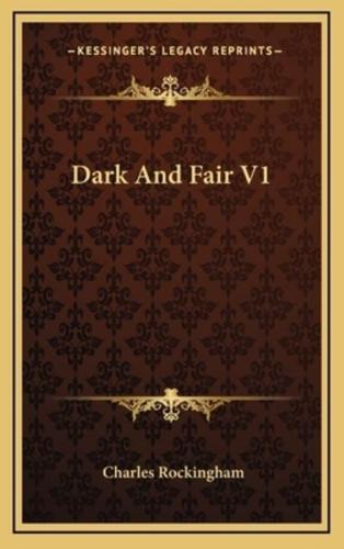 Dark and Fair V1