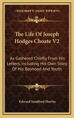 The Life of Joseph Hodges Choate V2