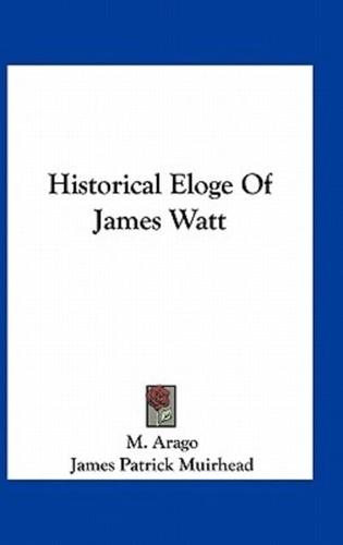 Historical Eloge of James Watt