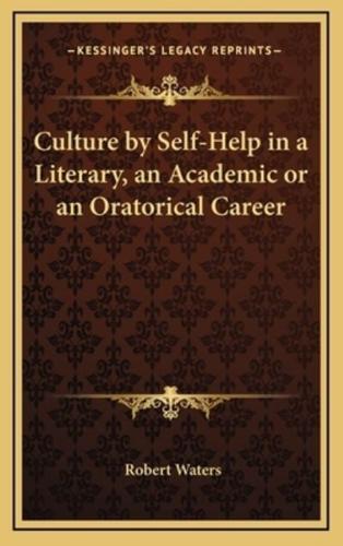 Culture by Self-Help in a Literary, an Academic or an Oratorical Career