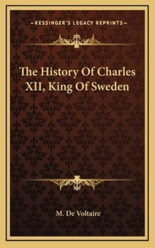 The History Of Charles XII, King Of Sweden