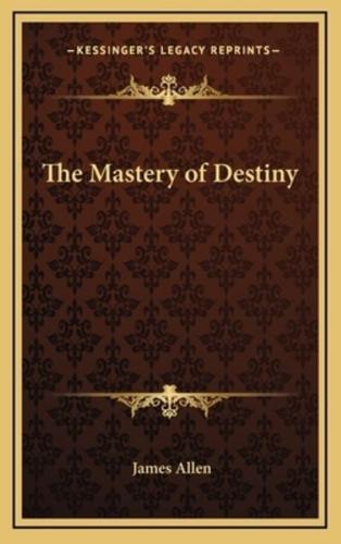 The Mastery of Destiny