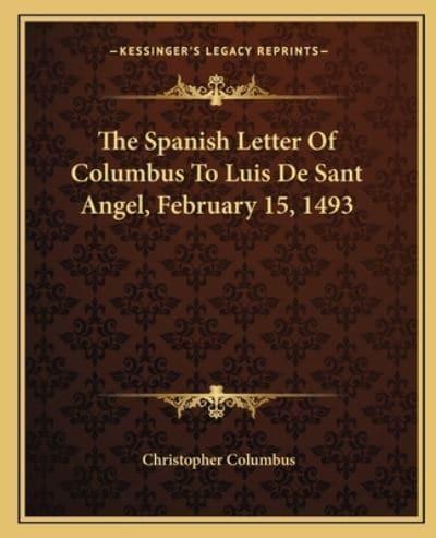 The Spanish Letter of Columbus to Luis De Sant Angel, February 15, 1493
