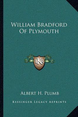 William Bradford Of Plymouth