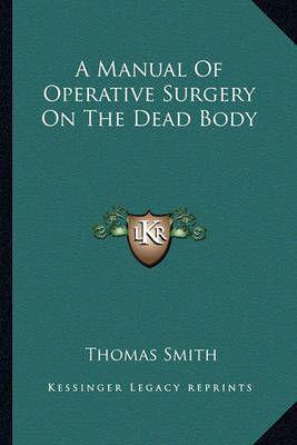 A Manual Of Operative Surgery On The Dead Body