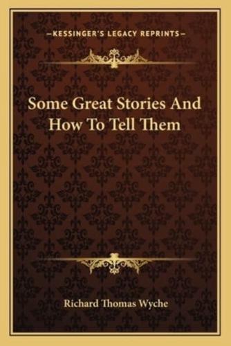 Some Great Stories And How To Tell Them