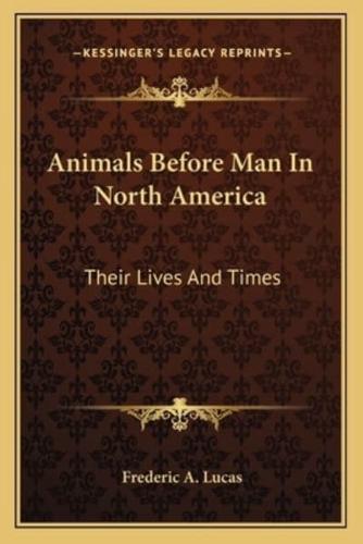 Animals Before Man In North America