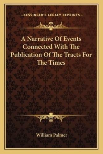 A Narrative Of Events Connected With The Publication Of The Tracts For The Times