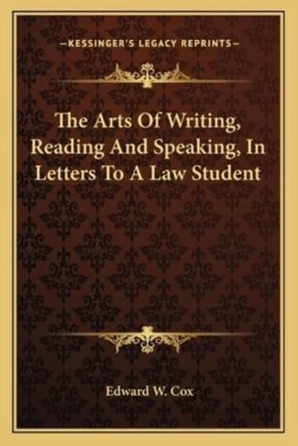 The Arts Of Writing, Reading And Speaking, In Letters To A Law Student