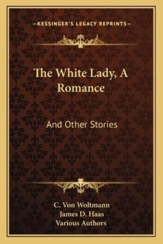 The White Lady, A Romance