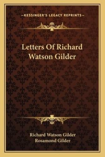 Letters Of Richard Watson Gilder