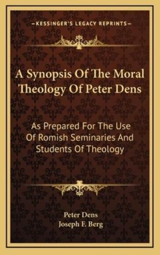 A Synopsis of the Moral Theology of Peter Dens