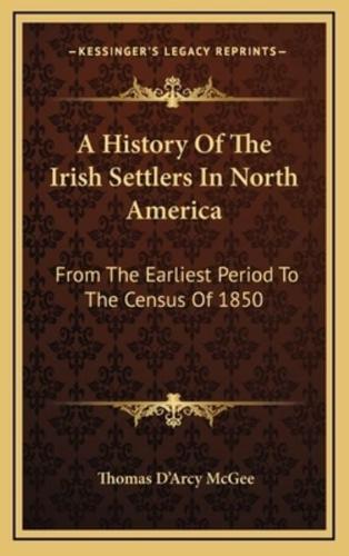 A History Of The Irish Settlers In North America