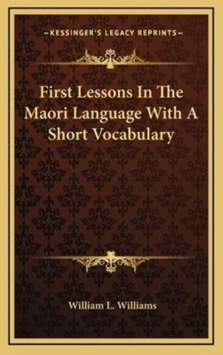 First Lessons In The Maori Language With A Short Vocabulary