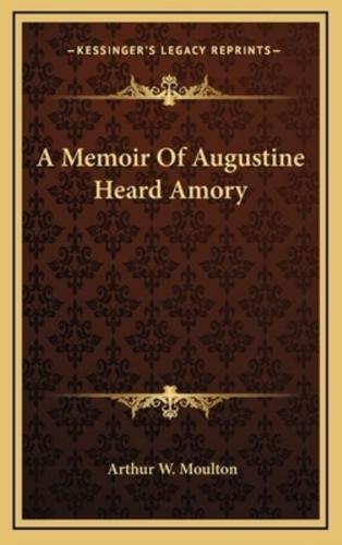 A Memoir of Augustine Heard Amory