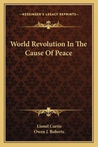 World Revolution In The Cause Of Peace