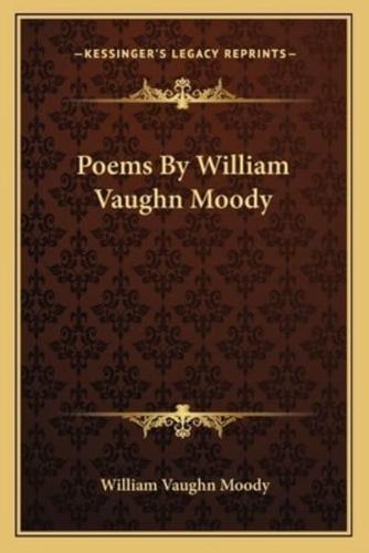 Poems By William Vaughn Moody