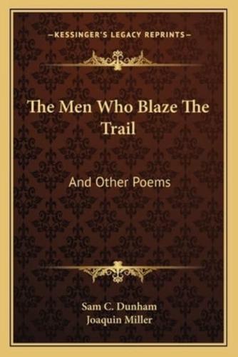 The Men Who Blaze The Trail