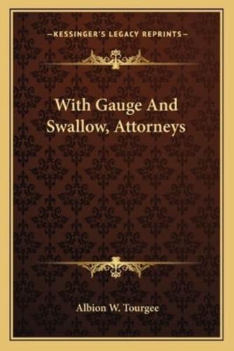 With Gauge And Swallow, Attorneys