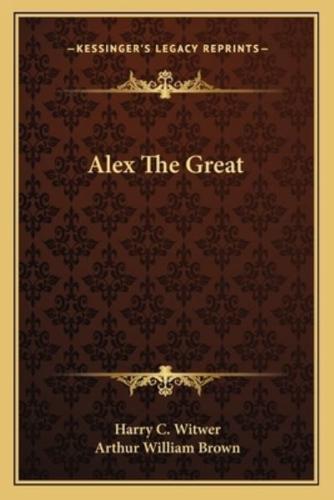 Alex The Great