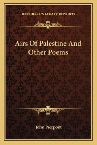 Airs Of Palestine And Other Poems