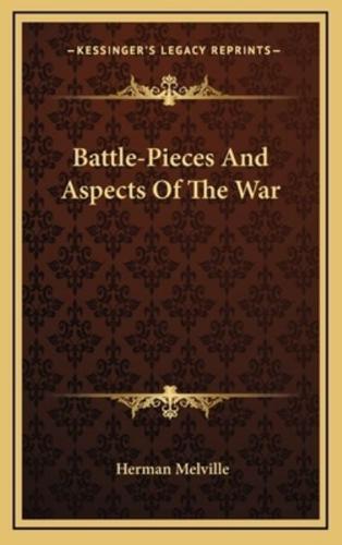 Battle-Pieces And Aspects Of The War