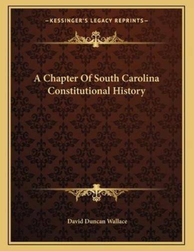 A Chapter Of South Carolina Constitutional History