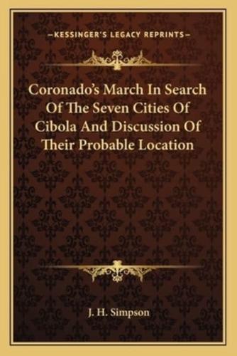 Coronado's March In Search Of The Seven Cities Of Cibola And Discussion Of Their Probable Location