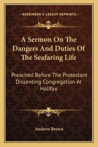 A Sermon On The Dangers And Duties Of The Seafaring Life