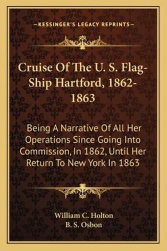 Cruise Of The U. S. Flag-Ship Hartford, 1862-1863