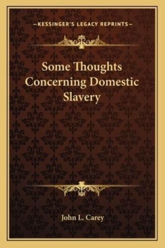 Some Thoughts Concerning Domestic Slavery