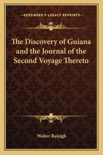 The Discovery of Guiana and the Journal of the Second Voyage Thereto