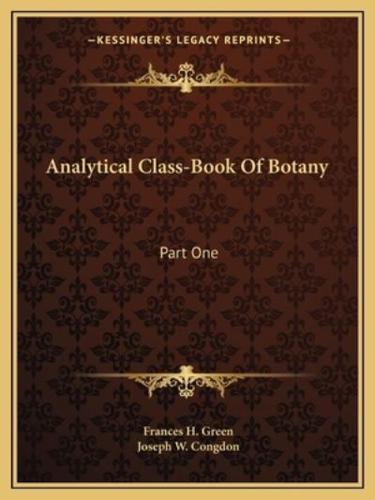 Analytical Class-Book Of Botany