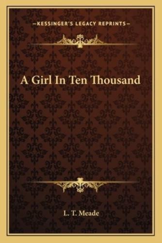 A Girl In Ten Thousand