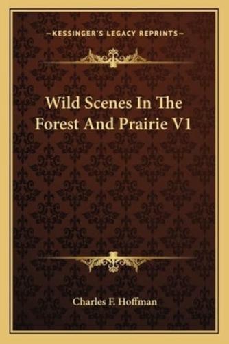 Wild Scenes In The Forest And Prairie V1