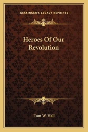 Heroes Of Our Revolution