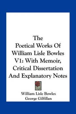 The Poetical Works of William Lisle Bowles V1