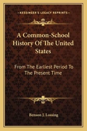 A Common-School History Of The United States