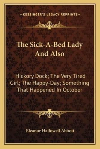 The Sick-A-Bed Lady And Also